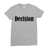 decision Ladies Fitted T-Shirt