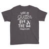 life is better by the camp fire Youth Tee