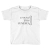 i found this humerus Toddler T-shirt
