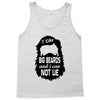 i like big beards and i cannot lie Tank Top