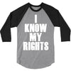 i know my rights 3/4 Sleeve Shirt
