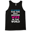 My Husband Has The Most Awesome Wife In The World Tank Top