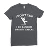 i dont trip Ladies Fitted T-Shirt