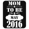 Mom To Be May 2016 Mousepad