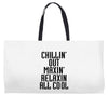Chillin Out Maxin Relaxin All Cool Weekender Totes
