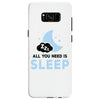 All You Need is Sleep Samsung Galaxy S8
