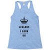 Don't Be Jealous Just Because Look This Good At 60 Racerback Tank