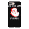 ask your mom if i'm real iPhone 8 Plus