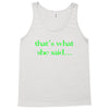 that&rsquo;s what she said t shirt the funny office tee Tank Top