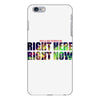 where else would you rather be than right here right now iPhone 6/6s Plus Case