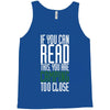 if you can read this, you are camping too close Tank Top