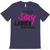 sexy ladies in the house T-Shirt