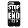stop snow pression end winter funny iPhone 8 Plus Case