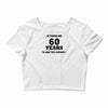 it took me 60 years Crop Top