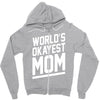 world's okayest mom funny Zipper Hoodie