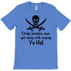 only pirates can get away T-Shirt