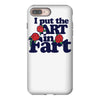 i put the art in fart iPhone 8 Plus