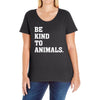 Be Kind To Animals Ladies Curvy T-Shirt