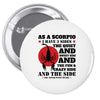 as a scorpio i have 3 sides Pin-back button