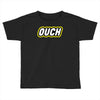 ouch Toddler T-shirt