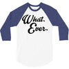 what ever 3/4 Sleeve Shirt
