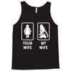 Your Wife And My Wife Tank Top