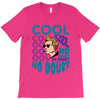 cool no doubt T-Shirt