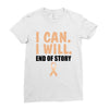 I Can I Will End Of The Story Ladies Fitted T-Shirt