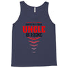 Have No Fear Uncle Is Here Tank Top