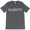 no,don't T-Shirt