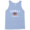 donut touch me funny Tank Top