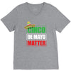 cinco de mayo  drunk lives matter V-Neck Tee