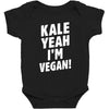 Kale Yeah I'm Vegan! Baby Bodysuit