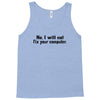 no i will not fix your computer Tank Top