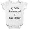 my dadis handsome and a great engineer Baby Onesie