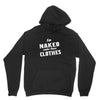 naked under these clothes tie dye Unisex Hoodie