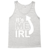 me irl Tank Top