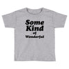 Some King Of Wonderful Toddler T-shirt