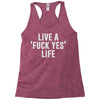 live a fxck yeah life Racerback Tank