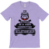 I Am Bulldog Actually In A Very Commited Relationship T-Shirt
