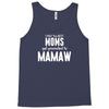 Only The Best Moms Get Promoted To Mamaw Tank Top