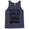 Don't Be Jealous I Know My Wife Is Smokin' Hot but She Can't Help It Tank Top