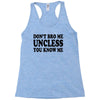 don't bro me unless you know me funny geek nerd tv bar party tee shirt Racerback Tank