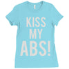 kiss my abs! Ladies Fitted T-Shirt