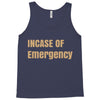 incase of emergency Tank Top