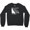 you can't control wind,but.. Crewneck Sweatshirt