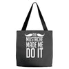 mustache made me do it funny Tote Bags