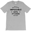 its Always Seems impossible Until its Done T-Shirt