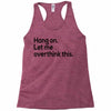 let me overthink this Racerback Tank