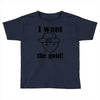 i want the gold Toddler T-shirt
